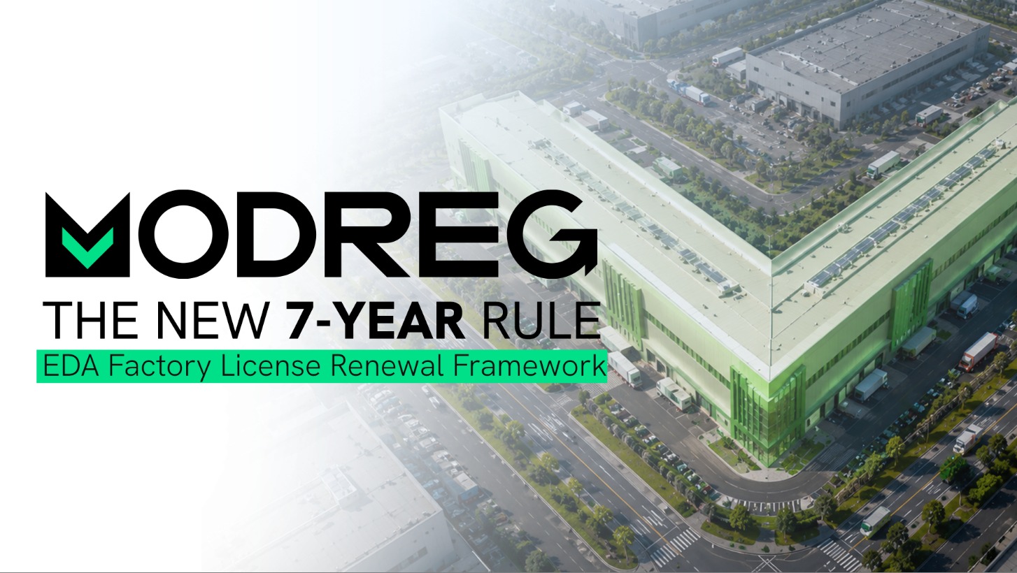 The New 7-Year Rule: Understanding EDA's Factory Operating License Framework